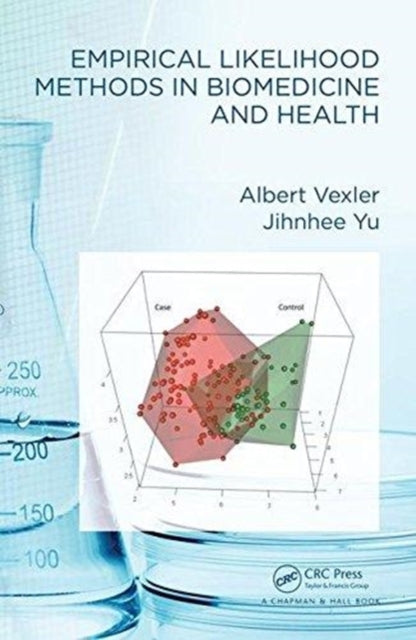 Book cover of: Empirical Likelihood Methods in Biomedicine and Health. By: Albert Vexler