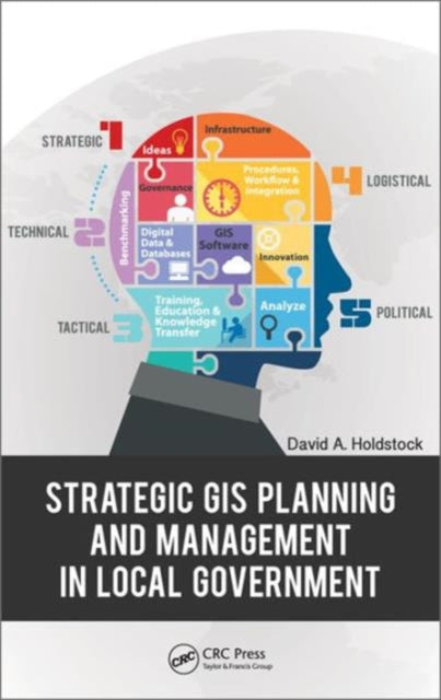 Book cover of: Strategic GIS Planning and Management in Local Government. By: David A. Holdstock