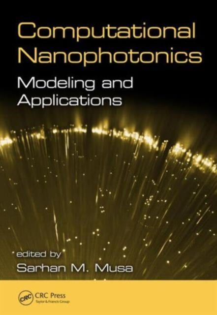 Book cover of: Computational Nanophotonics. By: Sarhan M. Musa