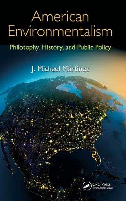 Book cover of: American Environmentalism. By: J. Michael Martinez
