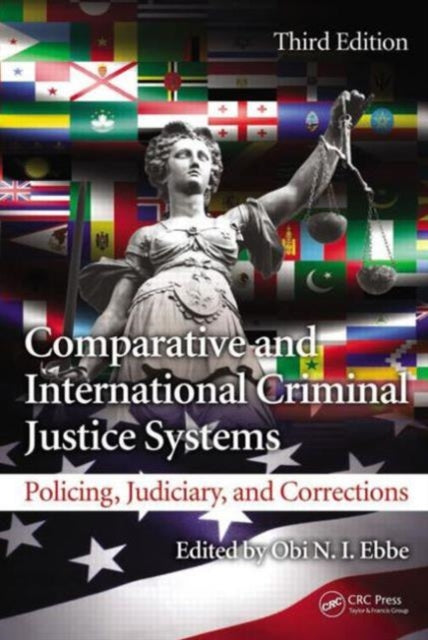Book cover of: Comparative and International Criminal Justice Systems. By: Obi N. I. Ebbe