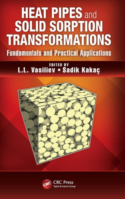 Book cover of: Heat Pipes and Solid Sorption Transformations. By: L. L. Vasilʹev