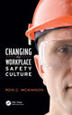 Book cover of: Changing the Workplace Safety Culture