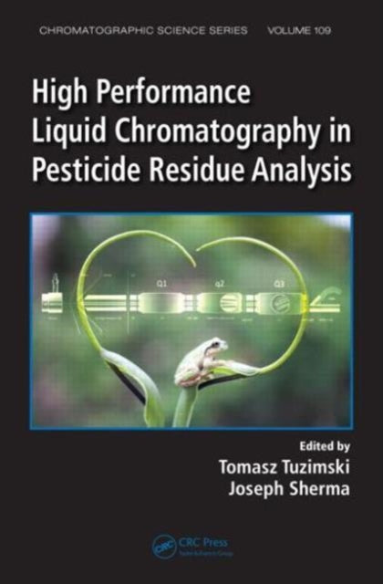 Book cover of: High Performance Liquid Chromatography in Pesticide Residue Analysis. By: Tomasz Tuzimski