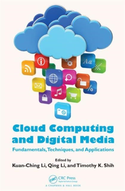 Book cover of: Cloud Computing and Digital Media. By: Kuan-Ching Li