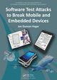 Book cover of: Software Test Attacks to Break Mobile and Embedded Devices