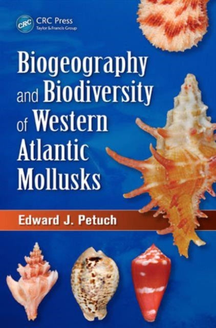 Book cover of: Biogeography and Biodiversity of Western Atlantic Mollusks. By: Edward J. Petuch