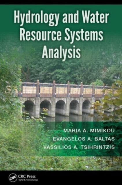 Book cover of: Hydrology and Water Resource Systems Analysis. By: Maria A. Mimikou