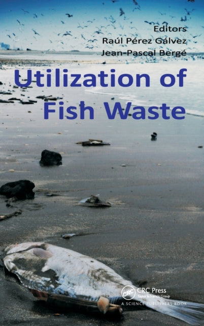 Book cover of: Utilization of Fish Waste. By: Raul Perez Galvez