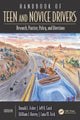 Book cover of: Handbook of Teen and Novice Drivers. By: Donald L. Fisher