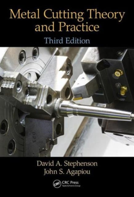 Book cover of: Metal Cutting Theory and Practice. By: David A. Stephenson