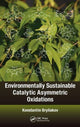 Book cover of: Environmentally Sustainable Catalytic Asymmetric Oxidations. By: Konstantin Bryliakov
