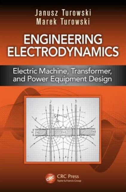 Book cover of: Engineering Electrodynamics. By: Janusz Turowski