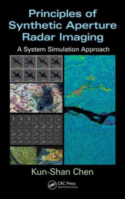 Book cover of: Principles of Synthetic Aperture Radar Imaging. By: Kun-Shan Chen