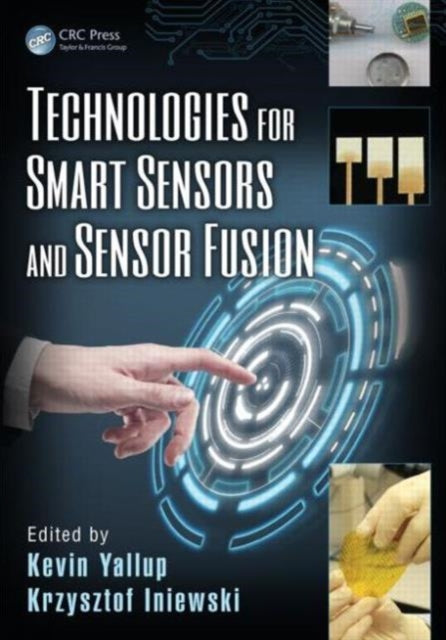 Book cover of: Technologies for Smart Sensors and Sensor Fusion. By: Kevin Yallup