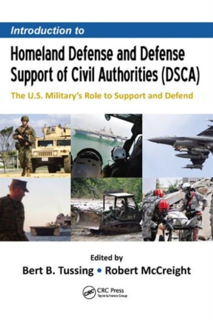 Book cover of: Introduction to Homeland Defense and Defense Support of Civil Authorities (DSCA). By: Robert Mccreight