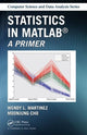 Book cover of: Statistics in MATLAB. By: Wendy L. Martinez