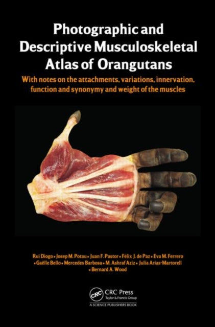 Book cover of: Photographic and Descriptive Musculoskeletal Atlas of Orangutans. By: Rui Diogo