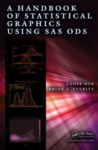 Book cover of: Handbook of Statistical Graphics Using SAS ODS. By: Geoff Der