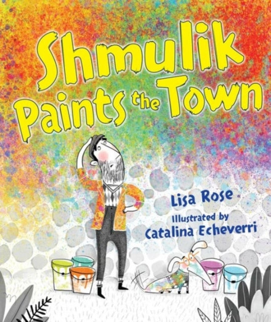 Book cover of: Shmulik Paints the Town. By: Lisa Rose