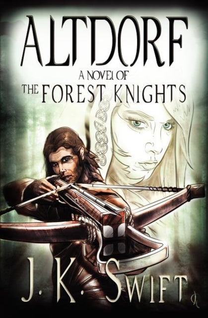 Book cover of: Altdorf. By: J. K. Swift