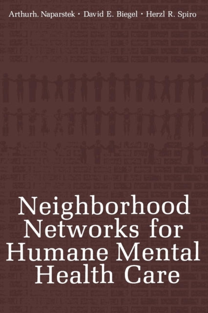 Book cover of: Neighborhood Networks for Humane Mental Health Care. By: David E. Biegel