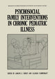 Book cover of: Psychosocial Family Interventions in Chronic Pediatric Illness. By: Adolph E. Christ