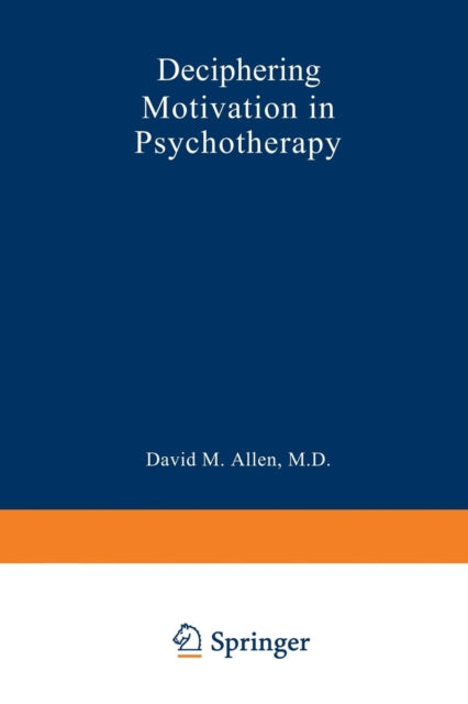Book cover of: Deciphering Motivation in Psychotherapy. By: David Mark Allen