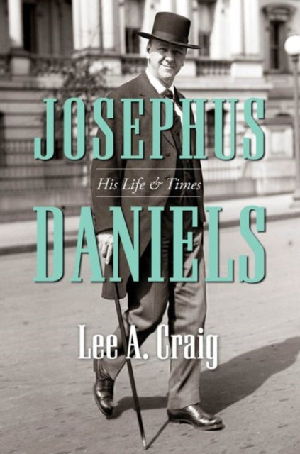 Book cover of: Josephus Daniels. By: Lee A. Craig