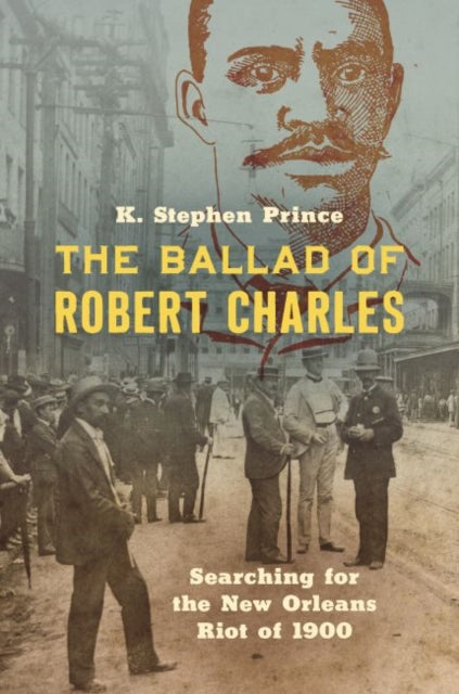 Book cover of: Ballad of Robert Charles. By: K. Stephen Prince
