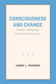 Book cover of: Consciousness and Change. By: James L. Peacock