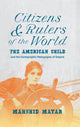 Book cover of: Citizens and Rulers of the World. By: Mahshid Mayar