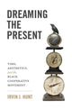 Book cover of: Dreaming of the Present. By: Irvin J. Hunt