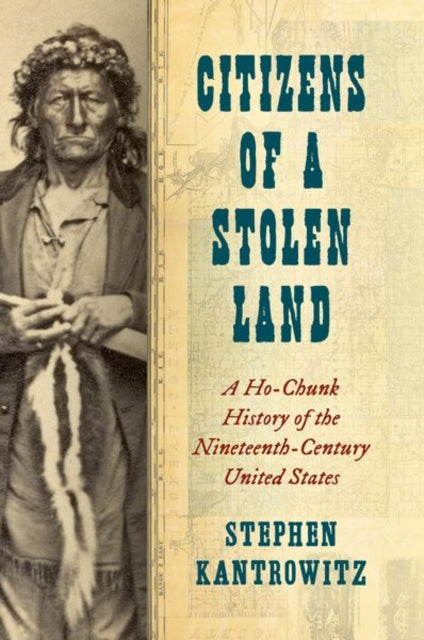 Book cover of: Citizens of a Stolen Land. By: Stephen David Kantrowitz