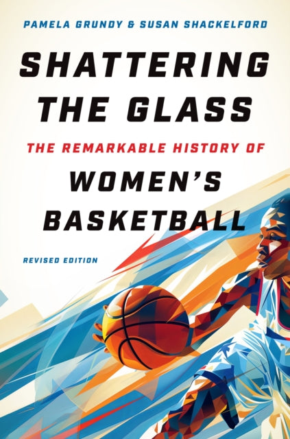 Book cover of: Shattering the Glass. By: Pamela Grundy