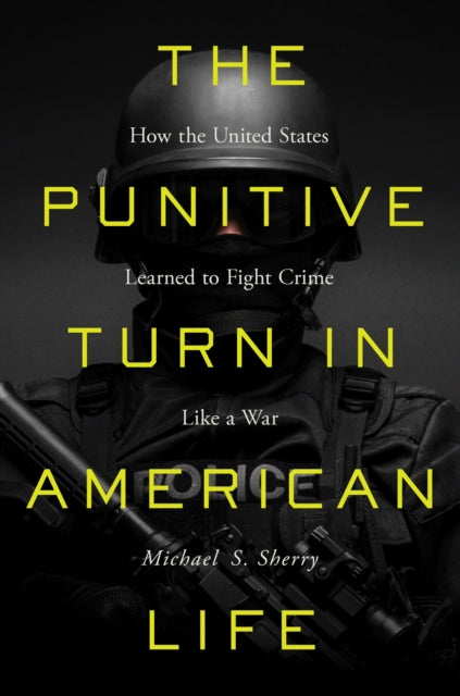 Book cover of: Punitive Turn in American Life. By: Michael S. Sherry