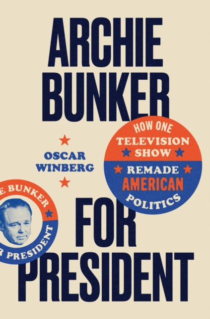 Book cover of: Archie Bunker for President