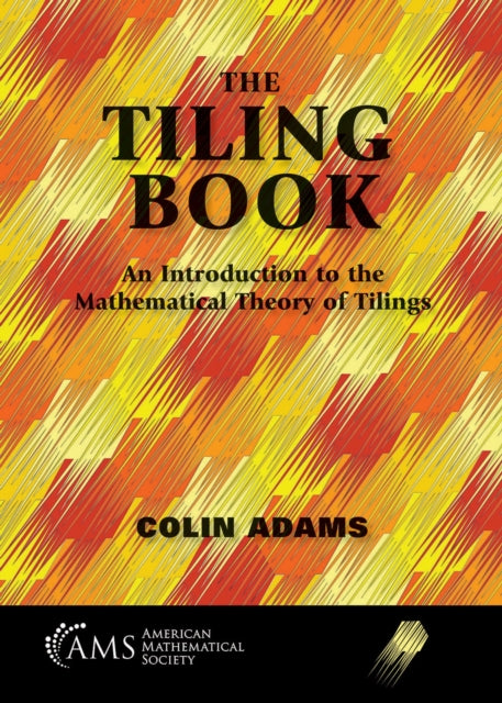 Book cover of: Tiling Book. By: Colin Adams