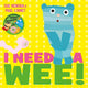 Book cover of: I Need a Wee!