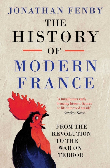 History of Modern France, From the Revolution to the War with Terror 9781471129308 Jonathan Fenby