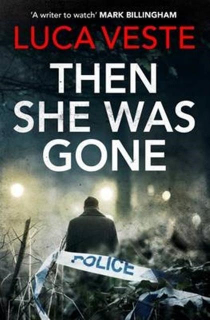 Book cover of: Then She Was Gone. By: Luca Veste (author)