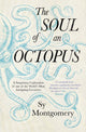 Soul of an Octopus, A Surprising Exploration Into the Wonder of Consciousness 9781471146756 Sy Montgomery