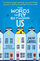 Book cover of: Words That Fly Between Us. By: Sarah Carroll