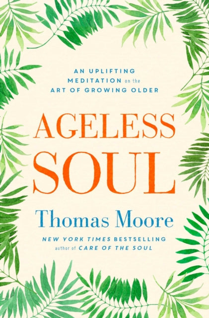 Book cover of: Ageless Soul. By: Thomas Moore