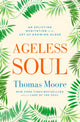 Book cover of: Ageless Soul. By: Thomas Moore