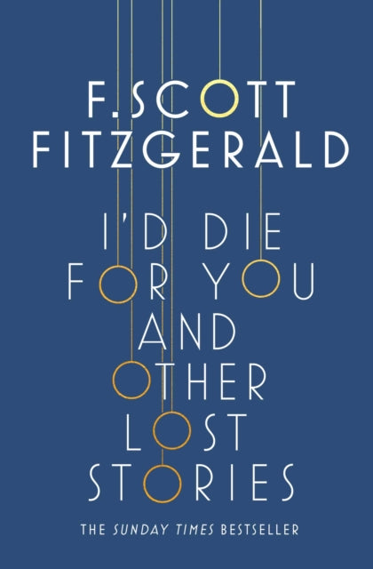 Book cover of: I'd Die for You: And Other Lost Stories. By: F. Scott Fitzgerald