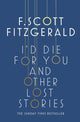 Book cover of: I'd Die for You: And Other Lost Stories. By: F. Scott Fitzgerald