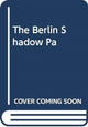 Berlin Shadow