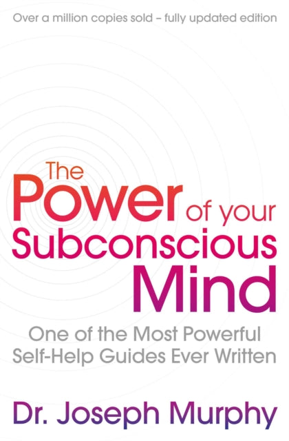 Power Of Your Subconscious Mind (revised), One Of The Most Powerful Self-help Guides Ever Written! 9781471179396 Joseph Murphy/ Revised By Ian McMahan