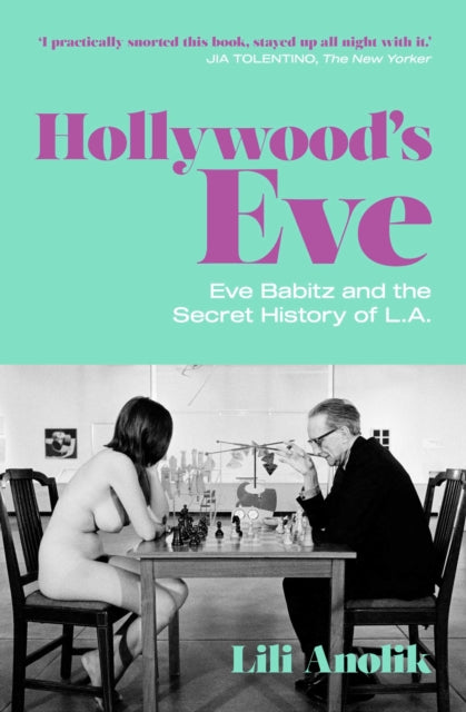 Book cover of: Hollywood's Eve. By: Lili Anolik